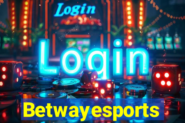 Betwayesports