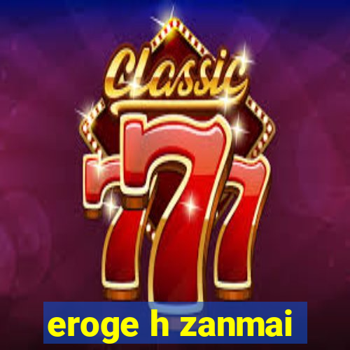 eroge h zanmai