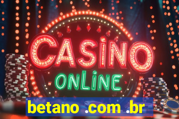 betano .com .br