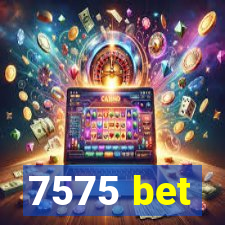 7575 bet