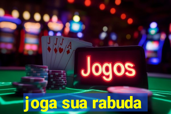 joga sua rabuda