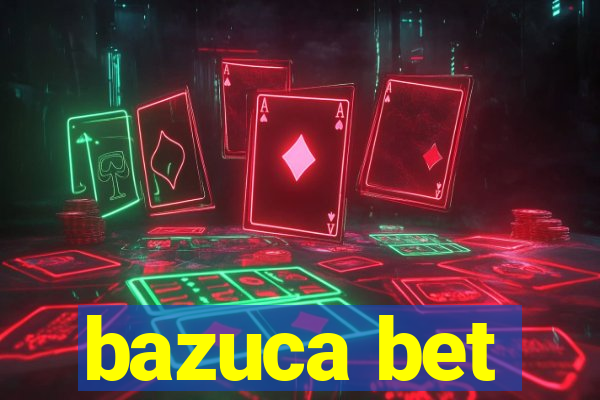 bazuca bet