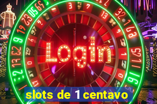 slots de 1 centavo