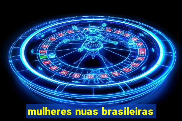 mulheres nuas brasileiras