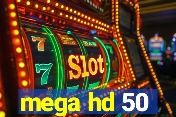 mega hd 50