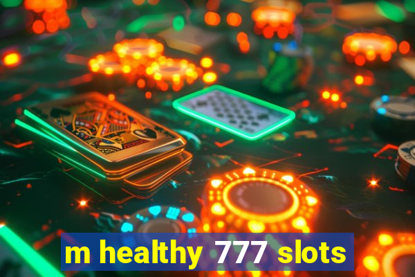 m healthy 777 slots