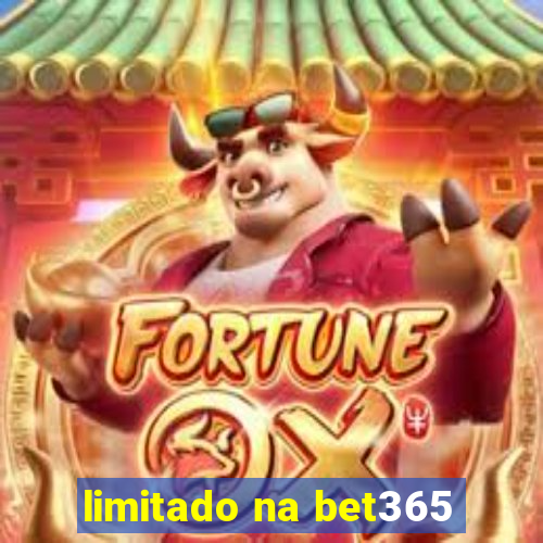 limitado na bet365