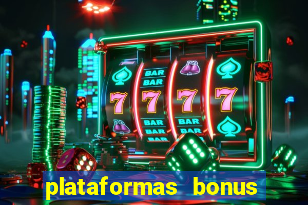 plataformas bonus no cadastro