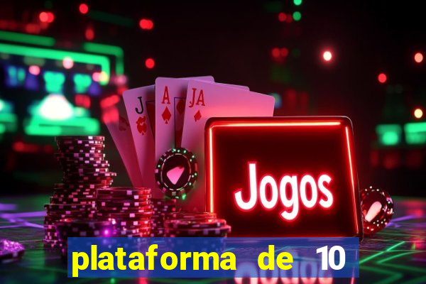 plataforma de 10 reais tigre