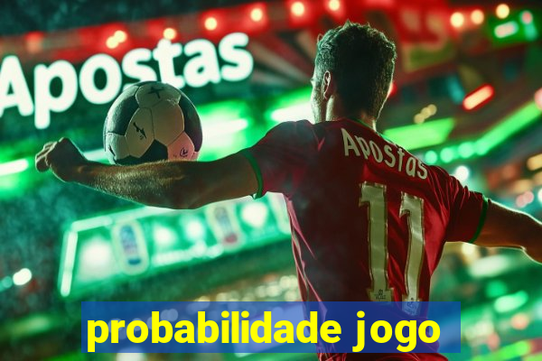 probabilidade jogo