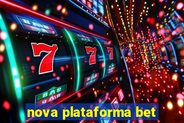 nova plataforma bet