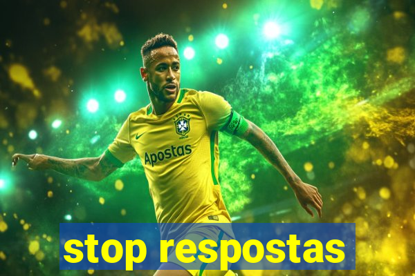 stop respostas