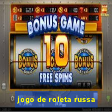 jogo de roleta russa