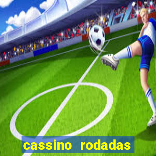 cassino rodadas gratis sem deposito