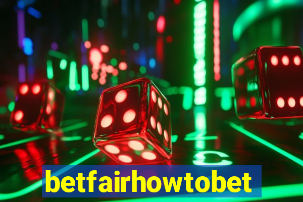 betfairhowtobet