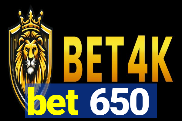 bet 650