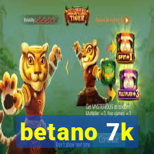 betano 7k