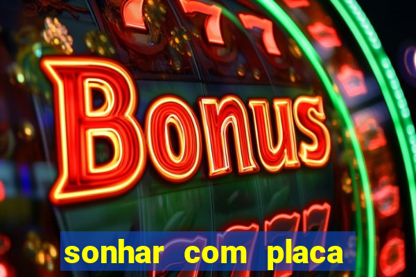 sonhar com placa de carro