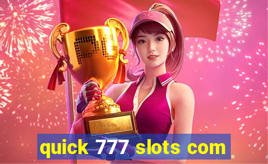 quick 777 slots com