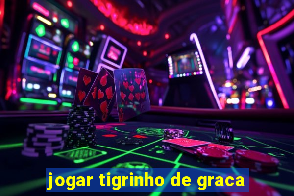 jogar tigrinho de graca