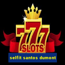 selfit santos dumont