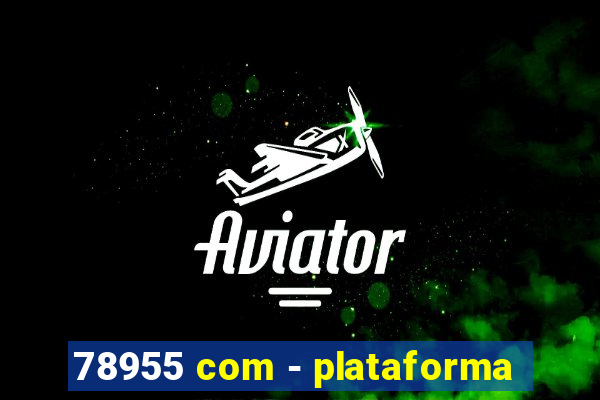 78955 com - plataforma