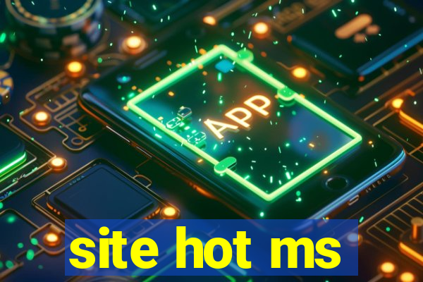 site hot ms