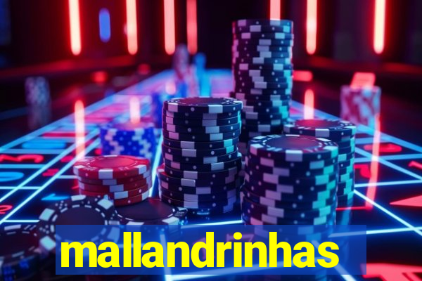 mallandrinhas