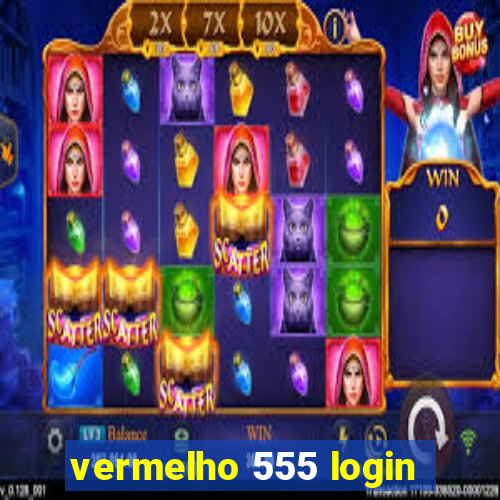 vermelho 555 login