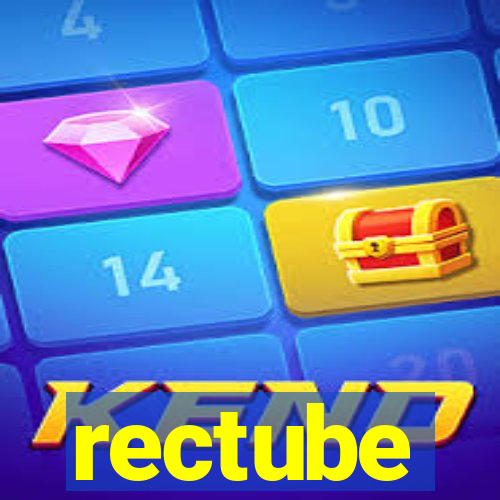 rectube