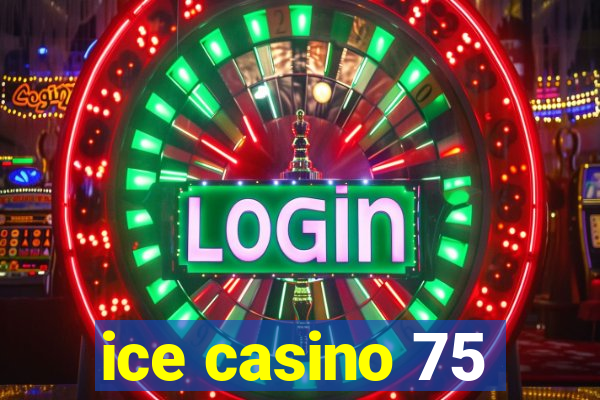 ice casino 75