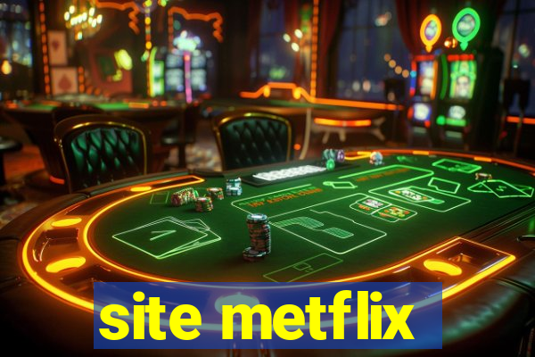 site metflix