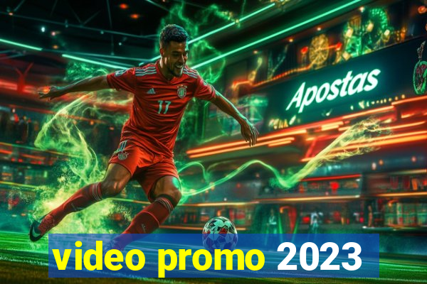 video promo 2023