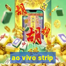 ao vivo strip