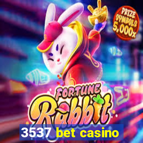 3537 bet casino