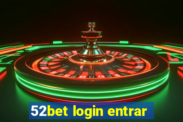 52bet login entrar