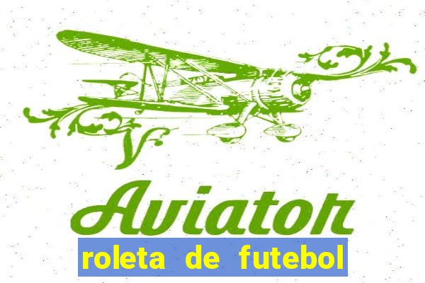 roleta de futebol carreira roleta de jogadores de futebol