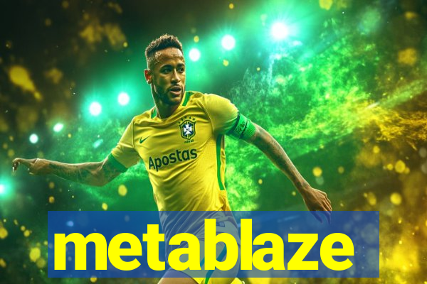 metablaze