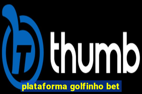 plataforma golfinho bet