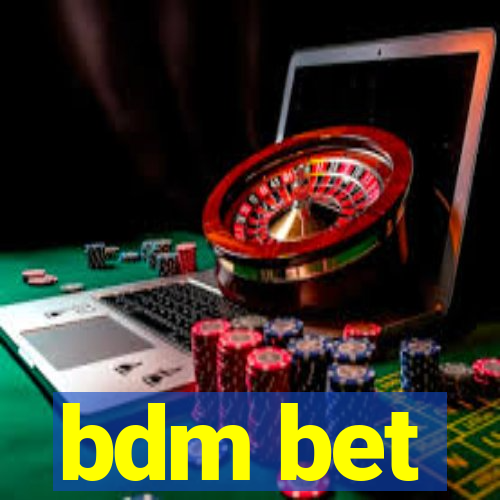 bdm bet