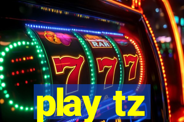 play tz