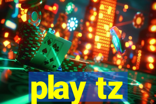 play tz