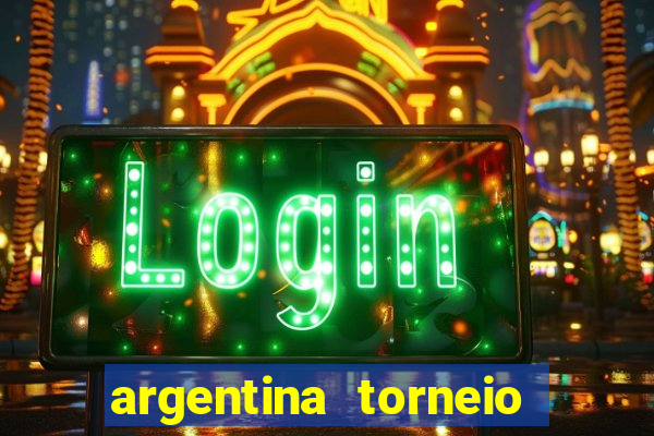 argentina torneio betano tabela