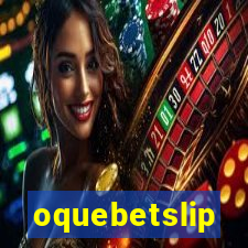 oquebetslip