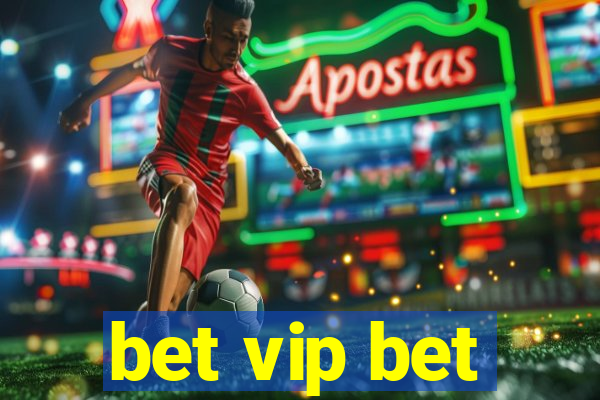 bet vip bet