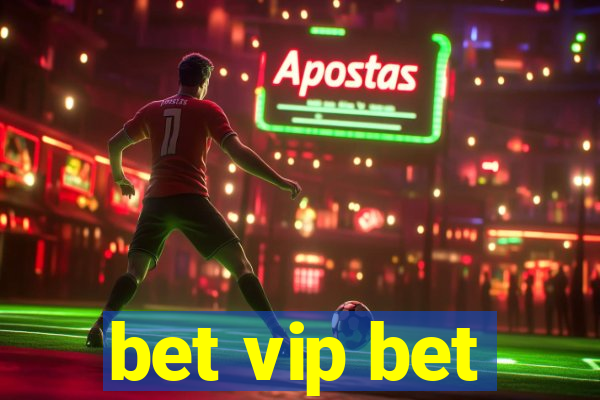 bet vip bet