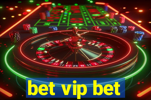 bet vip bet