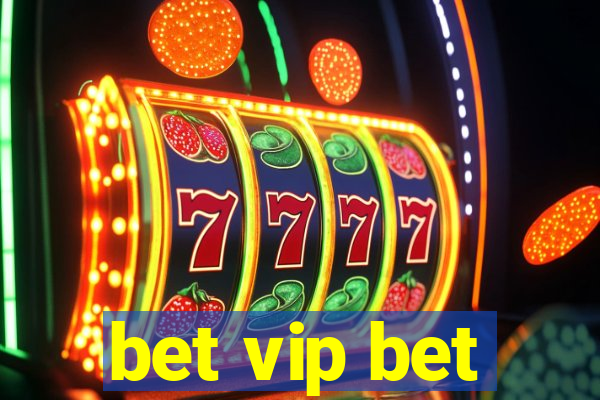 bet vip bet