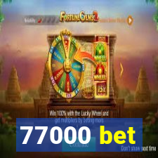 77000 bet