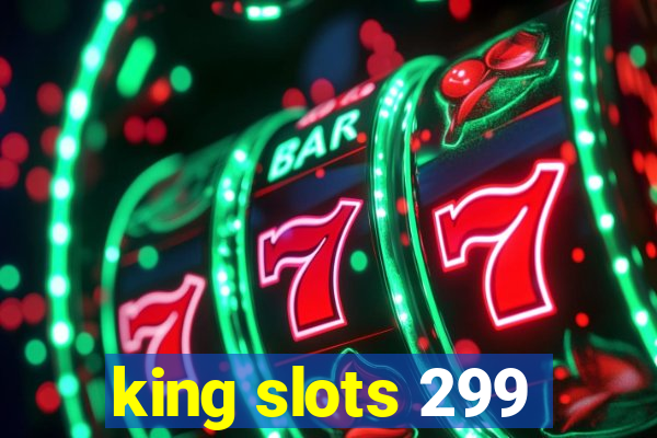 king slots 299